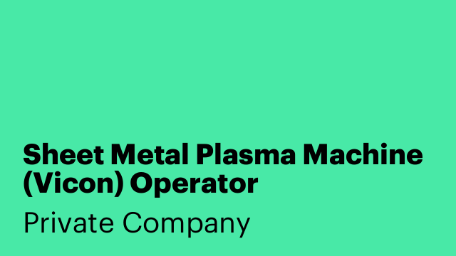 Sheet Metal Plasma Machine (Vicon) Operator