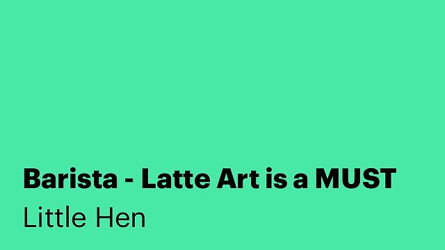 Barista - Latte Art is a MUST