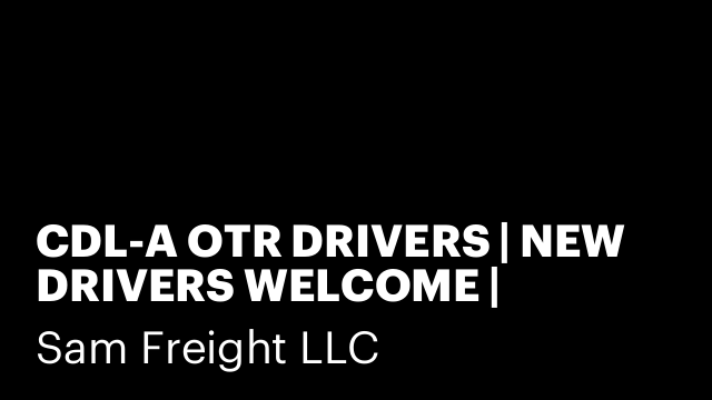 CDL-A OTR DRIVERS | NEW DRIVERS WELCOME | STEADY MILES | (Newark)