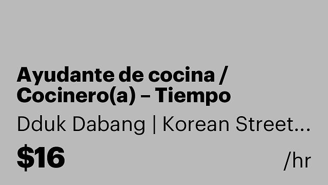Ayudante de cocina / Cocinero(a) – Tiempo completo – Edison, NJ