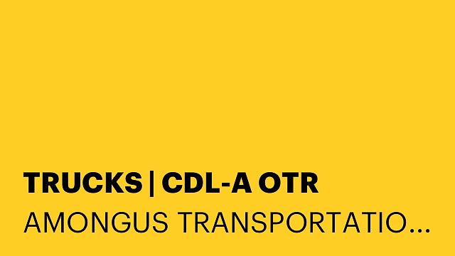 TRUCKS | CDL-A OTR
