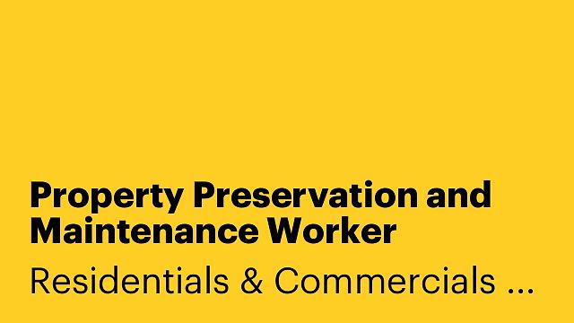 Property Preservation and Maintenance Worker