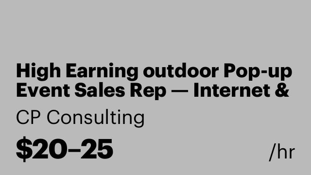 High Earning outdoor Pop-up Event Sales Rep — Internet & Mobile Services